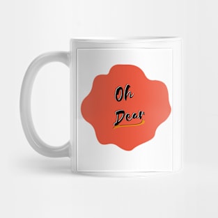 Oh Dear Design Mug